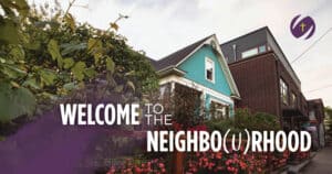 Blue house beside a church building with flowers in front and Welcome to the Neighbourhood text overlay.