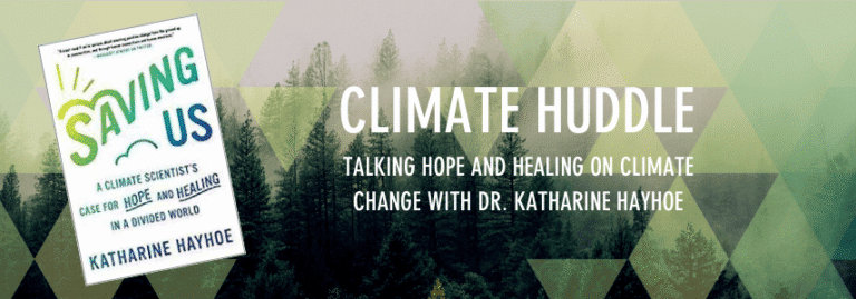 Banner reading “Climate Huddle” with a forest background and an image of the book Saving Us by Katherine Hayhoe.