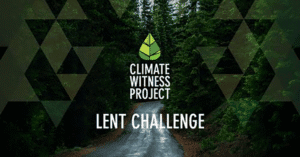 Forest road with Climate Witness Project logo and the words “Lent Challenge” over a dark green background.